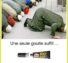 Une seule goutte suffit