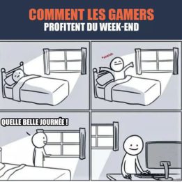 Comment les gamers profitent du week-end