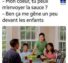 Tu peux m'envoyer la sauce ?