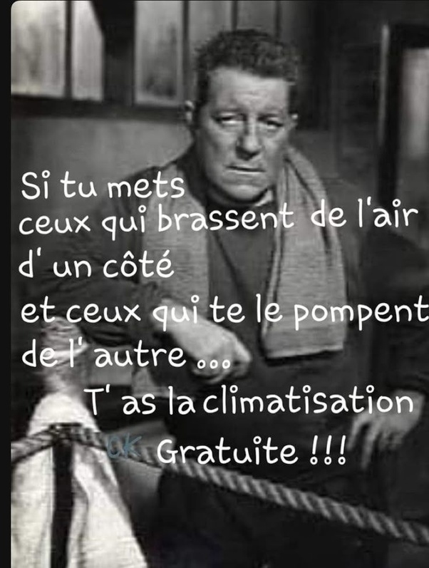 Photo en noir et blanc d'un homme aux cheveux bouclés courts, expression sérieuse, vêtu d'un pull sombre avec une serviette sur l'épaule. Texte superposé en blanc : 'Si tu mets ceux qui brassent de l'air d'un côté et ceux qui te le pompent de l'autre ... T'as la climatisation OK Gratuite !!!'
