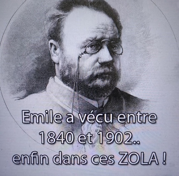 Portrait en noir et blanc d'Émile Zola avec lunettes, barbe et costume, texte superposé : Emile a vécu entre 1840 et 1902.. enfin dans ces ZOLA !