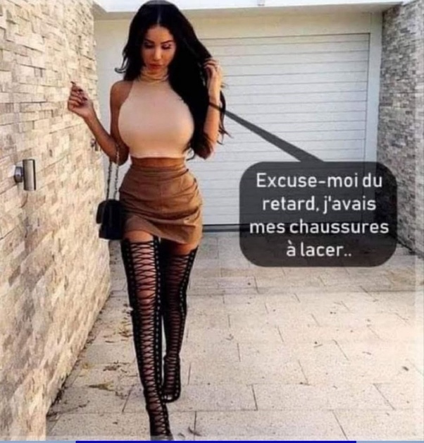 Je suis désolée du retard, j'avais mes chaussures à lacer